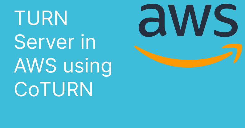 AWS TURN server: In 7 Simple Steps